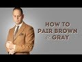 How to Pair Brown & Gray - Color Combinations for Tans & Greys in Menswear