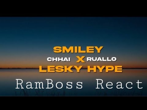 Smiley x Lesky Hype   Chhai Rual Lo  RamBoss React