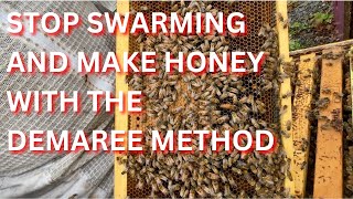 Stop swarming and make honey with the Demaree method