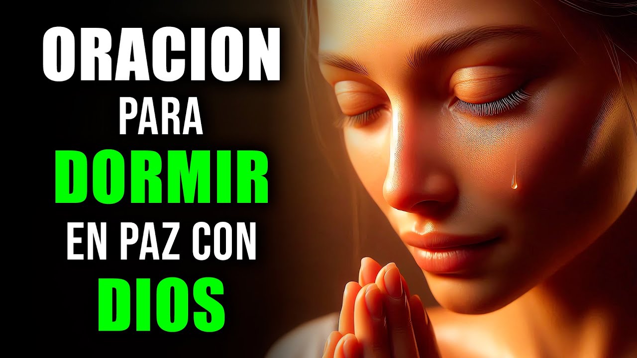 ORACIÓN para Dormir en Paz con DIOS | Oración Poderosa