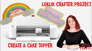 LOKLik Crafter Create Cake Toppers from Scratch