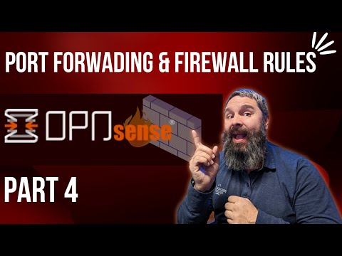 OPNSense Port Forwarding and Firewall Rules PART 4