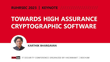 RuhrSec 2023 // Keynote: Towards High-Assurance Cryptographic Software, Karthikeyan Bhargavan