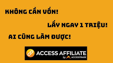Kiếm Tiền Online 2025 Với ACCESSTRADE Cách Nhận 1 Triệu Đầu Tiên Dễ Như Ăn Kẹo!