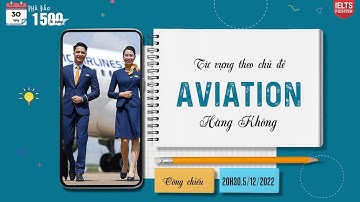 Unit 18: Từ vựng tiếng Anh về  Hàng Không - Aviation|30 ngày học 1500 từ vựng| IELTS FIGHTER