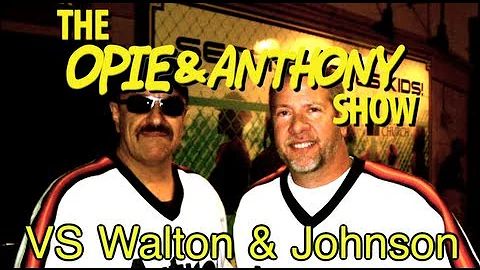 Opie & Anthony: Vs Walton & Johnson (07/11, 07/13,...