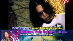 Thomas - Bukan Tak Setia  - Durasi: 5:14. 