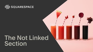 The Not Linked Section | Squarespace 7.1 (Classic Editor)