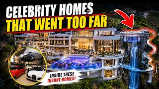 Celebrity Homes That Went TOO FAR