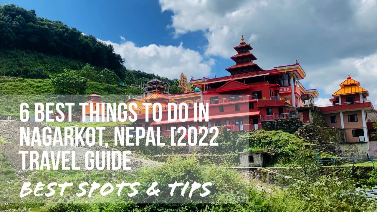 Best Things To Do In Nagarkot, Nepal [2022 Travel Guide