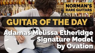 Guitar of the Day: Adamas Melissa Etheridge Signature Model by Ovation | Norman's Rare Guitars