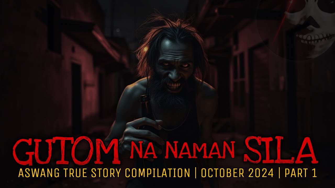 GUTOM NA NAMAN SILA | Aswang True Story Compilation | October 2024 | Part 1