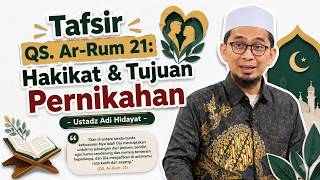 Tafsir of Surah Ar-Rum 21: The Essence & Purpose of Marriage | Ustadz Adi Hidayat