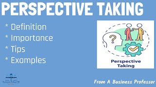What is Perspective Taking? | From A Business Professor Net Worth