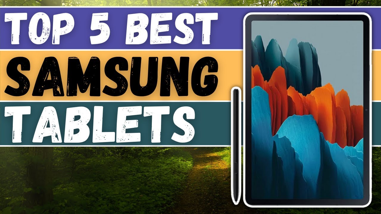 ️Top 5 Best Samsung Tablets 2021 Best Samsung Tablet 2021 You Should