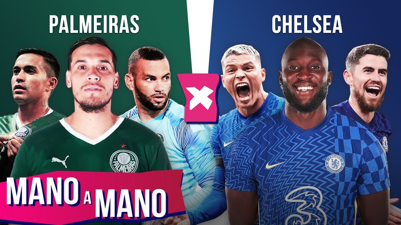 PALMEIRAS X CHELSEA: QUEM É MELHOR? – MANO A MANO DA FINAL DO MUNDIAL DE CLUBES