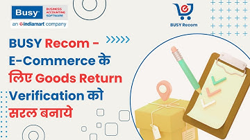 BUSY Recom - Quick Guide to Goods Return Verification (Hindi) | BUSY Recom