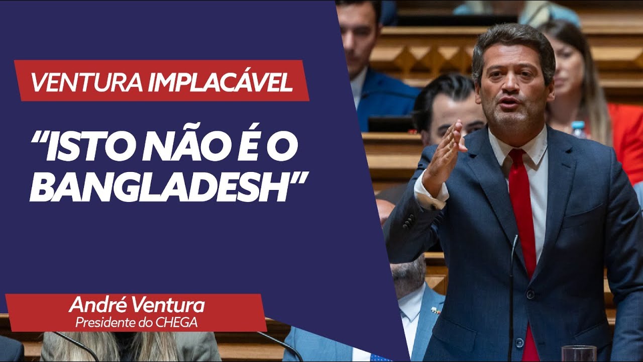 Ventura implacável: "Isto não é o Bangladesh"