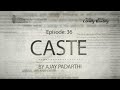 Ep  36 caste the origins  konchem clarity konchem reality  a telugu podcast by ajay padarthi