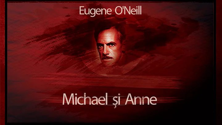 Michael si Anne (1978) - Eugene O'Neill