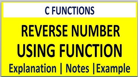 C PROGRAM TO REVERSE A NUMBER USING FUNCTION
