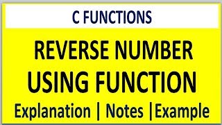 C PROGRAM TO REVERSE A NUMBER USING FUNCTION