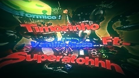 Transformice - Timozinho Ft. Superatohhh (Vanilla Nasa)