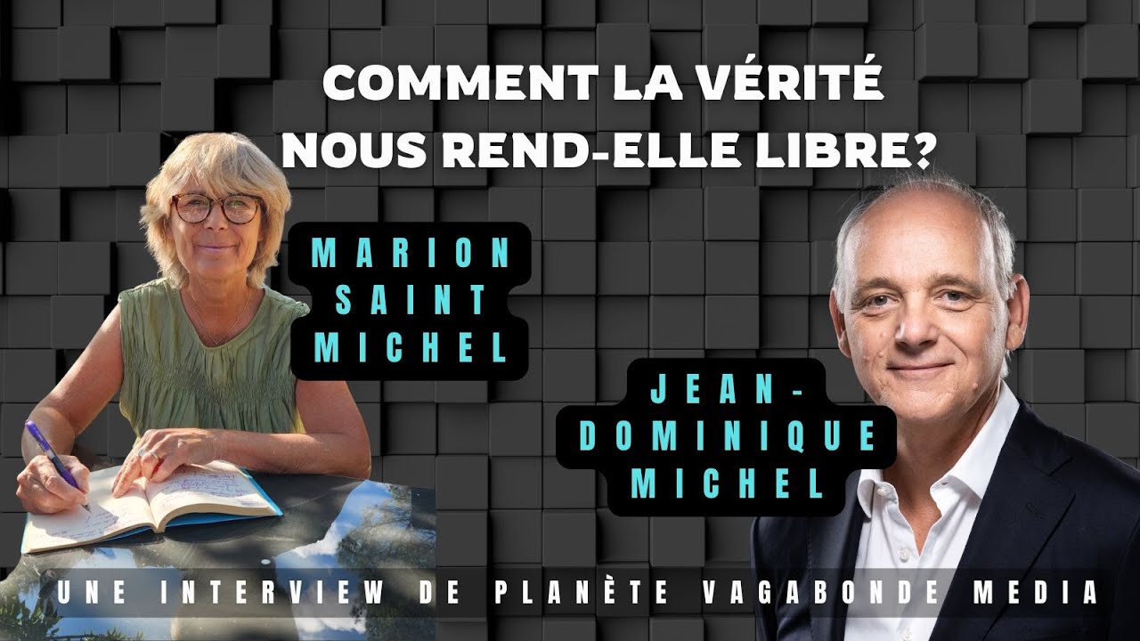 Comment la vérité nous rend-elle libre? Avec Marion Saint Michel et Jean-Dominique Michel