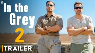 In the Grey 2 - Trailer | Henry Cavill, Jake Gyllenhaal, Eiza González, In the Grey Film Sequel,Cast