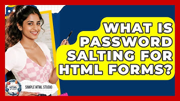 What Is Password Salting For HTML Forms? - Simple HTML Studio