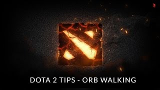 Dota 2 Tips - Orb Walking