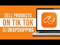 How to sell products on tik tok with cj dropshipping 2023