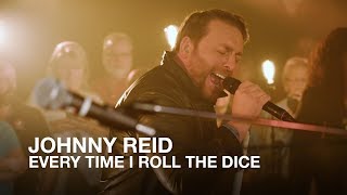 Johnny Reid | Every Time I Roll The Dice | First Play Live chords