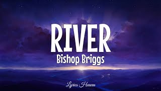 Bishop Briggs - River (Lyrics)