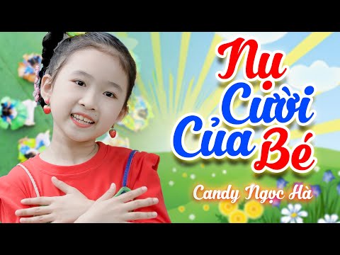 Bài Hát Nụ Cười Của Bé - Nụ Cười Của Bé ♫ Bé Candy Ngọc Hà ♫ Nhạc Thiếu Nhi Vui Nhộn Cho Bé Ăn Ngon