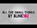 blink-182 - All the small things - Lyric video