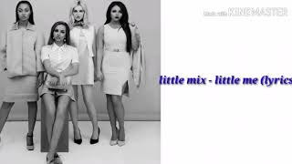 Little mix - little me (lyrics video)
