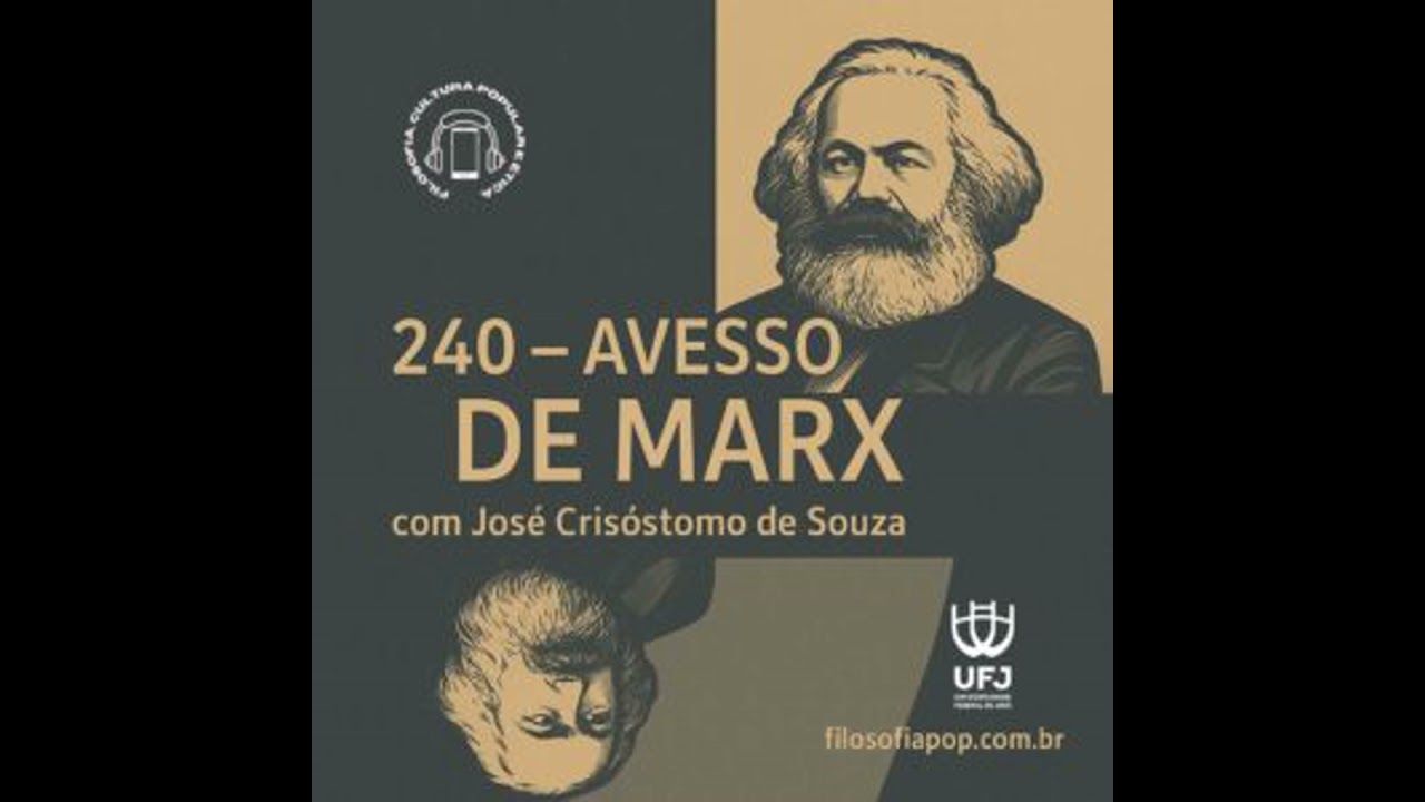 #240 – Avesso de Marx, com Crisóstomo de Souza