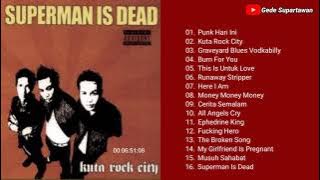Full Album Superman Is Dead - Kuta Rock City