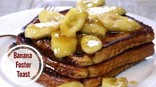 Banana Foster French Toast