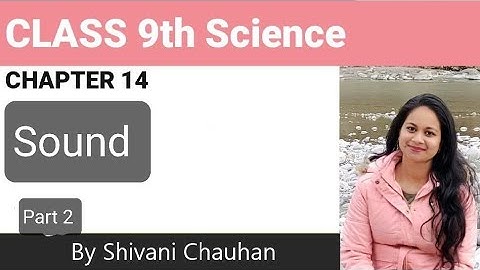 Class9th science chapter 12 Sound part 2 full explanation हिंदी में