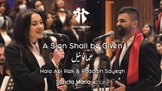 A Sign Shall be Given-Immanuel/Hala Abi Rizk-Rodolph Sayegh-Sancta Maria Choir/عمانوئيل-سانتا ماريا