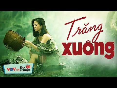 Video Truyện Hay Việt Nam: TRĂNG XUÔNG - Tình Yêu | Đọc... - youtube
