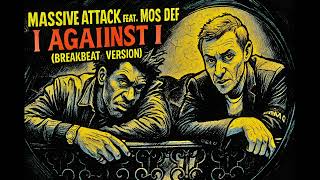 Massive Attack Feat. Mos Def - I Against I (Breakbeat Version) Resimi