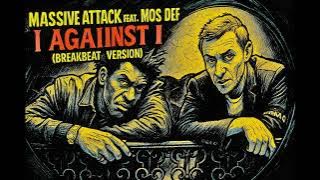 Massive Attack feat. Mos Def - I Against I (Breakbeat Version)