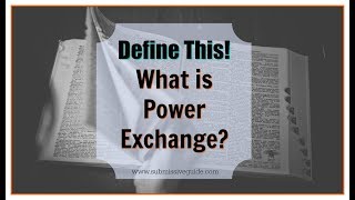 Define This!  What is Power Exchange | BDSM Terms and Jargon Explained