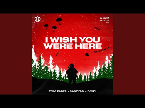Tom Faber, Bastyan, Dory - I Wish You Were Here