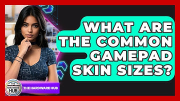 What Are The Common Gamepad Skin Sizes? - The Hardware Hub