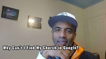 Why Can’t I Find My Church on Google? (3 Reasons & Fixes!)