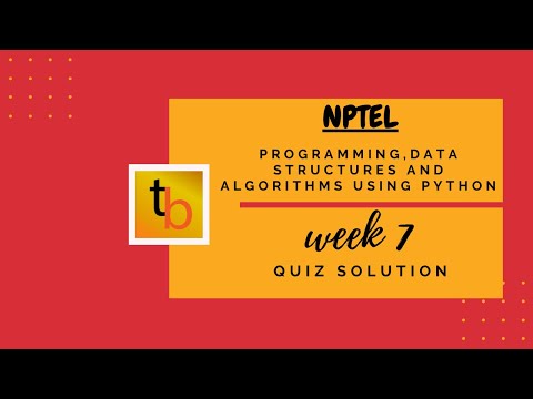 Programming, Data Structures and Algorithms using python | NPTEL Course | WEEK 7 QUIZ SOLUTION